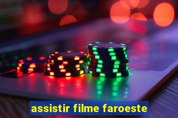 assistir filme faroeste